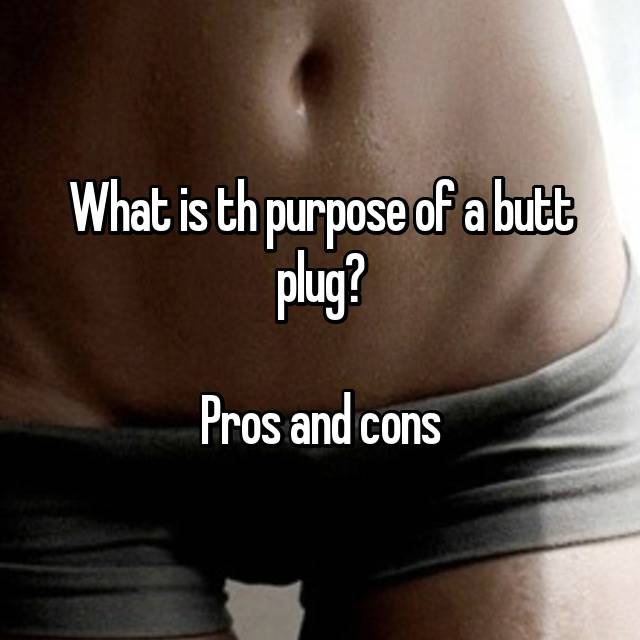 Purpose Of Butt Plug